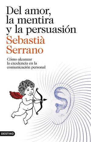 Del amor, la mentira y la persuasión | 9788423329595 | SEBASTIÀ SERRANO