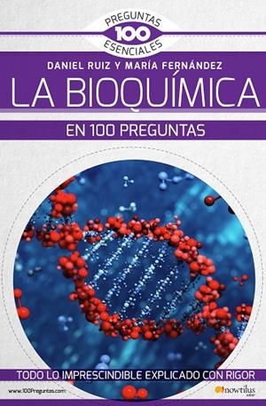 La bioquímica en 100 preguntas | 9788499679372 | Fernández Organista, María;Ruiz Abánades, Daniel