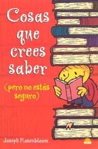 Cosas que crees saber (pero no estás seguro) | 9788497541459 | Rosenbloom, Joseph