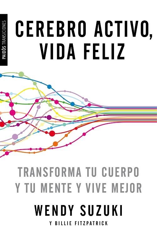 Cerebro activo, vida feliz | 9788449331527 | Suzuki, Wendy;Fitzpatrick, Billie