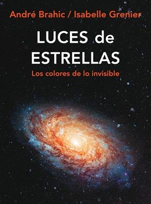 Luces de estrellas | 9788449322204 | Brahic, André;Grenier, Isabelle