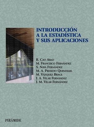 Introducción a la estadística y sus aplicaciones | 9788436815436 | Cao Abad, Ricardo;Francisco Fernández, Mario;Naya Fernández, Salvador;Presedo Quindimil, Manuel Anto