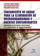 Tratamiento de aguas para la eliminación de microorganismos y agentes contaminantes. | 9788479789039 | Osorio Robles, Francisco;Torres Rojo, Juan Carlos;Sánchez Bas, Mercedes