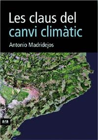 Les claus del canvi climàtic | 9788496767331 | Madridejos, Antonio