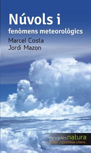 Núvols i fenòmens meteorològics | 9788490343333 | Mazon, Jordi;Costa, Marcel