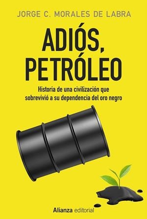 Adiós, petróleo | 9788491046783 | Morales de Labra, Jorge C.