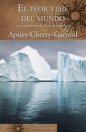 El peor viaje del mundo | 9788466662345 | Cherry-Garrard, Apsley