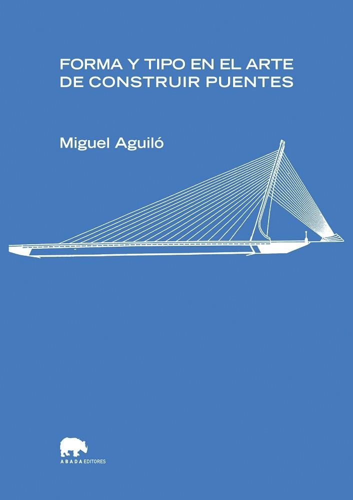 Forma y tipo en el arte de construir puentes | 9788496775268 | Aguiló, Miguel