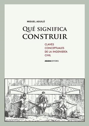 ¿Qué significa construir | 9788415289760 | Aguiló, Miguel