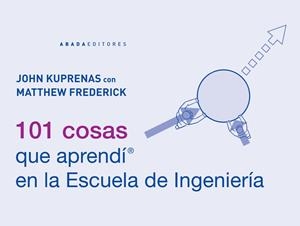 101 cosas que aprendí en la Escuela de Ingeniería | 9788416160310 | Kuprenas, John;Frederick, Matthew