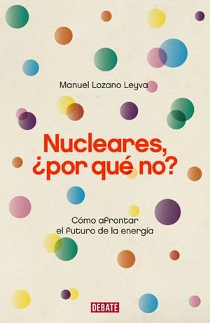 Nucleares, ¿por qué no? | 9788483068175 | Lozano Leyva, Manuel