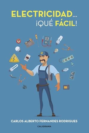 Electricidad... ¡Qué fácil! | 9788491128403 | Fernandes Rodrigues, Carlos Alberto