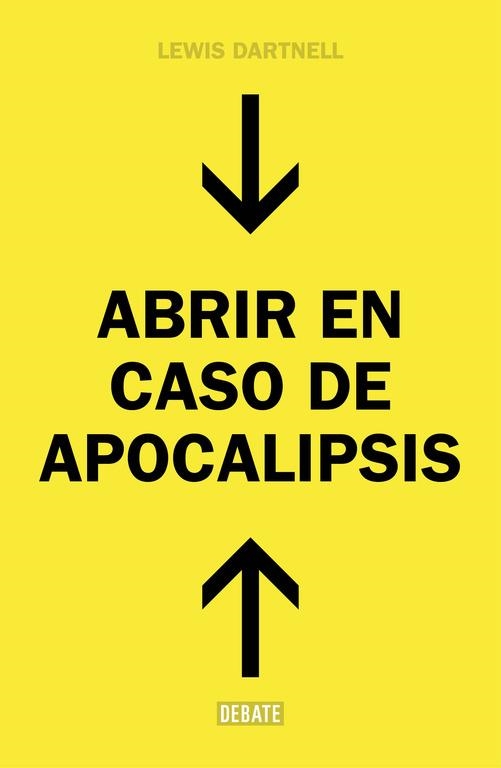 Abrir en caso de Apocalipsis | 9788499924724 | Lewis Dartnell