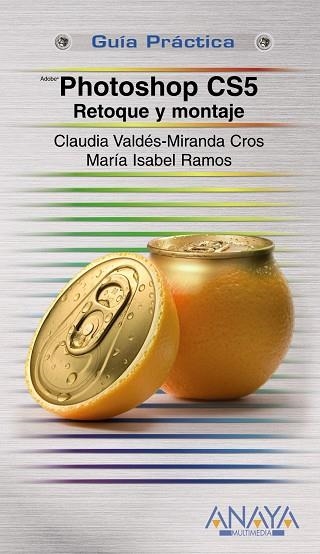 Photoshop CS5. Retoque y montaje | 9788441529083 | Valdés-Miranda, Claudia;Ramos, María Isabel
