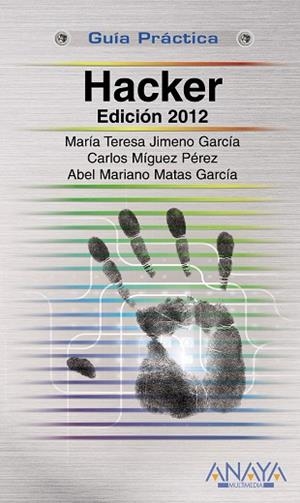 Hacker. Edición 2012 | 9788441531352 | Jimeno García, María Teresa;Míguez Pérez, Carlos;Matas García, Abel Mariano