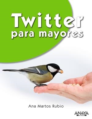 Twitter para Mayores | 9788441534261 | Martos Rubio, Ana