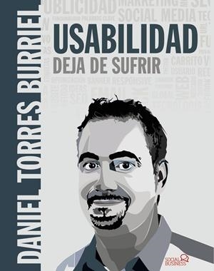 Usabilidad. Deja de sufrir | 9788441539808 | Torres Burriel, Daniel