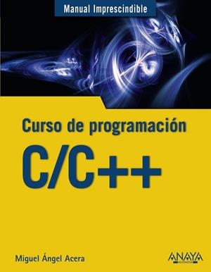 C/C++. Curso de programación | 9788441539372 | Acera García, Miguel Ángel