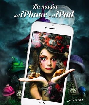 La magia del iPhone y el iPad | 9788441538238 | Rich, Jason R.