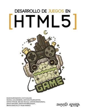 Desarrollo de juegos en HTML5 | 9788441532021 | Kuryanovich, Egor;Shalom, Shy;Goldenberg, Russell;Paumgarten, Mathias