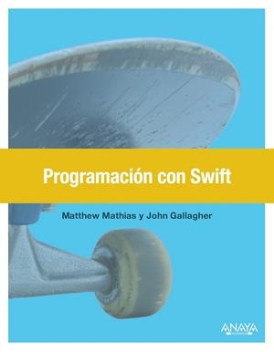 Programación con Swift | 9788441538146 | Mathias, Matt;Gallagher, John