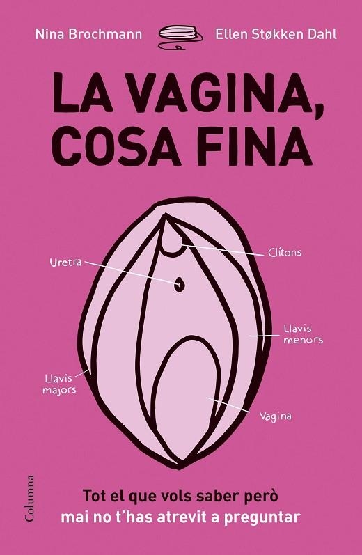 La vagina, cosa fina | 9788466422918 | Brochmann, Nina;Stºkken Dahl, Ellen