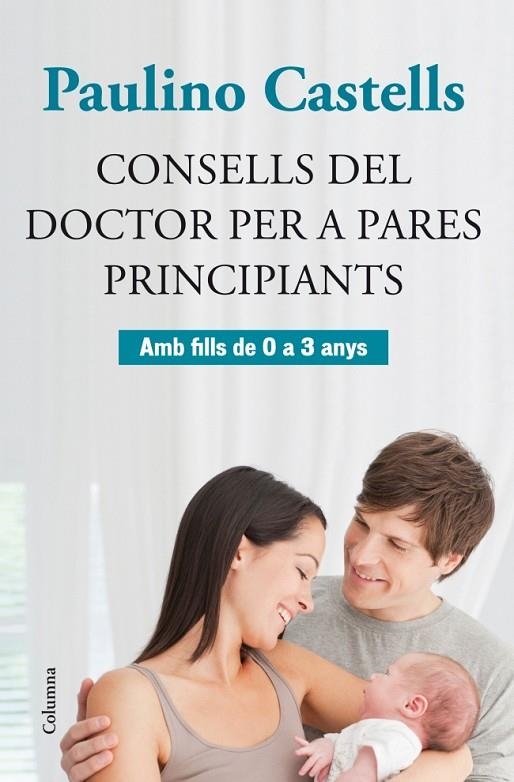 Consells del Doctor per a pares principiants | 9788466415729 | Castells, Paulino