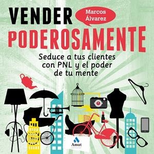 Vender poderosamente | 9788497357883 | Álvarez Orozco, Marcos