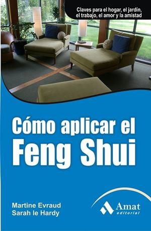 Cómo aplicar el Feng Shui | 9788497354028 | Evraud, Martine;Le Hardy