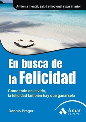 En busca de la felicidad | 9788497353731 | Prager, Dennis;Ganzinelli, Carlos
