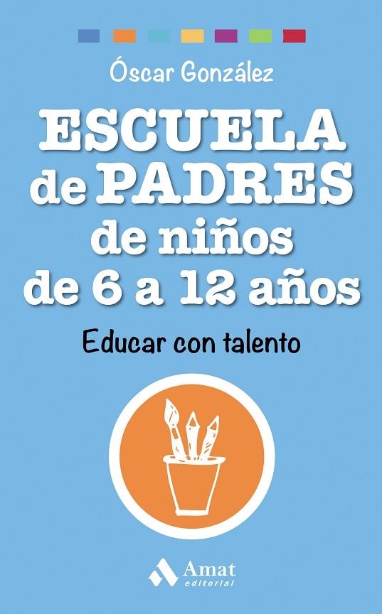 Escuela de Padres de niños de 6 a 12 años | 9788497358545 | González Vázquez, Óscar