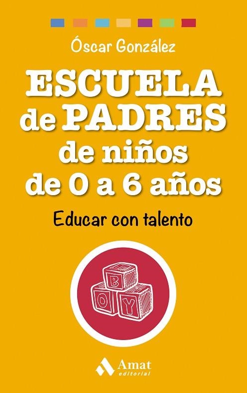 Escuela de Padres de niños de 0 a 6 años | 9788497358521 | González Vázquez, Óscar