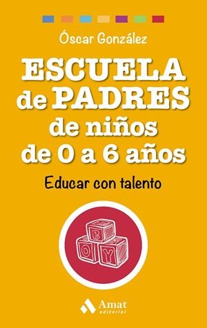 Escuela de Padres de niños de 0 a 6 años | 9788497358521 | González Vázquez, Óscar