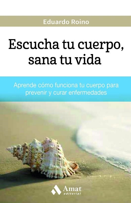 Escucha tu cuerpo, sana tu vida | 9788497358927 | Francisco Roino, Eduardo