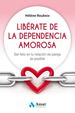 Libérate de la dependencia amorosa | 9788497359184 | Roubeix, Hélène