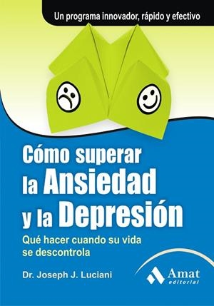 Cómo superar la ansiedad y la depresión | 9788497353755 | Luciani, Joseph J.