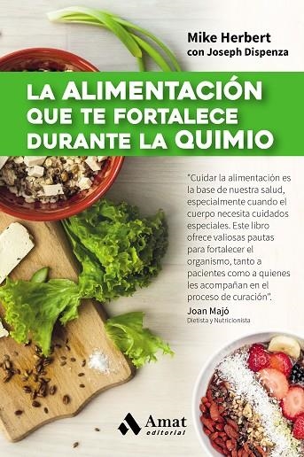La alimentación que te fortalece durante la quimio | 9788497358361 | Herbert, Mike;Dispenza, Joseph