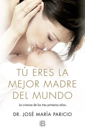 Tú eres la mejor madre del mundo | 9788466653701 | Paricio, José María