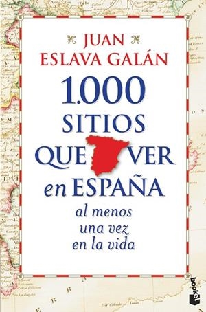 1.000 sitios que ver en España al menos una vez en la vida | 9788427030039 | Eslava Galán, Juan