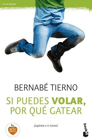 Si puedes volar, por qué gatear | 9788499985145 | Tierno, Bernabé
