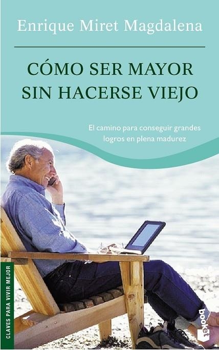 Cómo ser mayor sin hacerse viejo | 9788467029468 | Miret Magdalena, Enrique