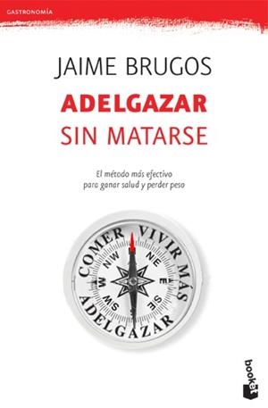 Adelgazar sin matarse | 9788427034099 | Brugos, Jaime