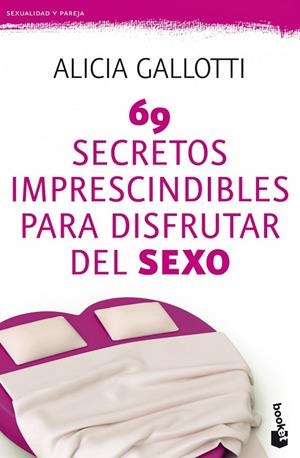 69 secretos imprescindibles para disfrutar del sexo | 9788427037786 | Gallotti, Alicia