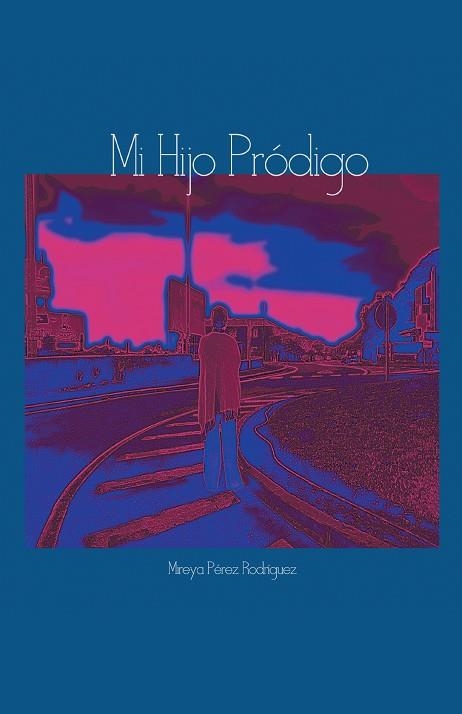 Mi hijo pródigo | 9788416339693 | Mireya Pérez Rodríguez