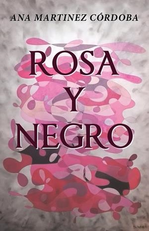 Rosa y negro | 9788491123774 | Ana Martinez Córdoba