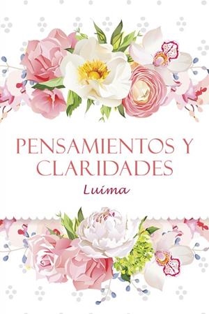 Pensamientos y claridades | 9788491126683 | Luima