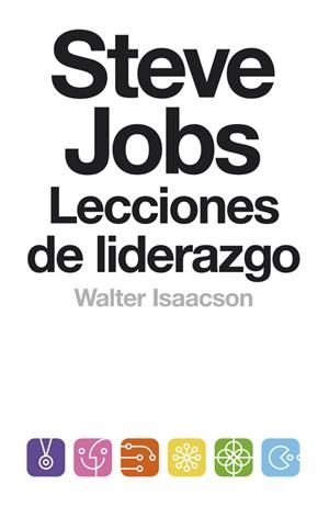 Steve Jobs. Lecciones de liderazgo | 9788499924168 | Isaacson, Walter
