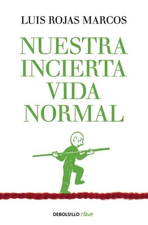 Nuestra incierta vida normal | 9788490626023 | Luis Rojas Marcos