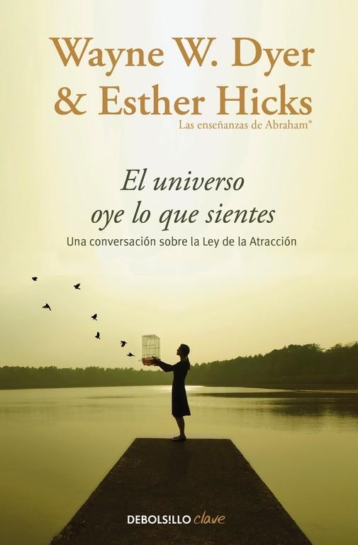 El universo oye lo que sientes | 9788466332767 | Wayne W. Dyer/Esther Hicks