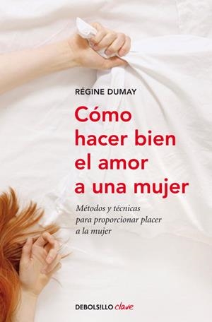 Cómo hacer bien el amor a una mujer | 9788499086484 | RÉGINE DUMAY